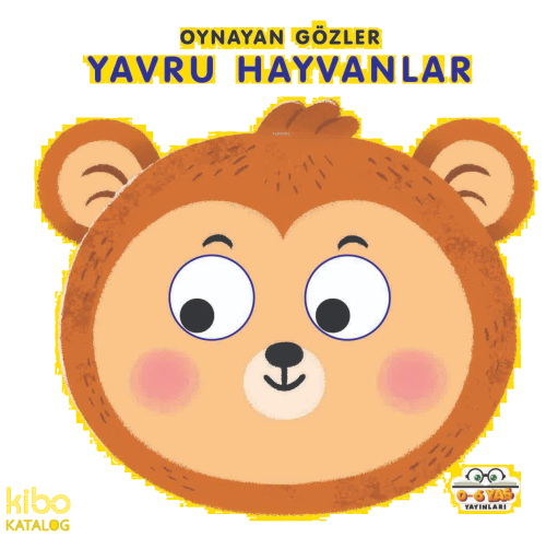 Oynayan Gözler;Yavru Hayvanlar