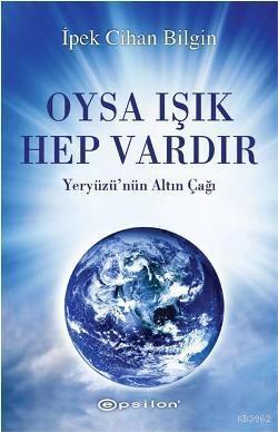 Oysa Işık  Hep Vardır