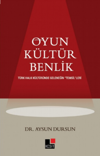 Oyun Kültür Benlik Türk Halk Kültüründe Geleneğin "Temsil"leri