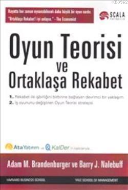 Oyun Teorisi ve Ortaklaşa Rekabet; Rekabet ile İşbirliğini Birbirine Bağlayan Devrimci Bir Yaklaşım.