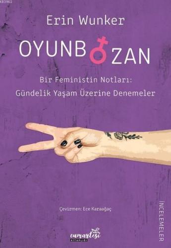 Oyunbozan; Bir Feministin Notları: Güncelik Yaşam Üzerine Denemeler