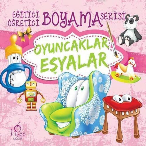 Oyuncaklar - Eşyalar; Eğitici Öğretici Boyama Serisi