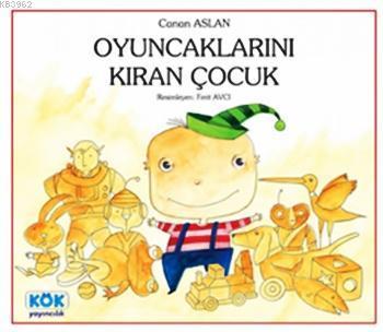 Oyuncaklarını Kıran Çocuk; +4 Yaş