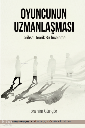 Oyuncunun Uzmanlaşması;Tarihsel Teorik Bir İnceleme