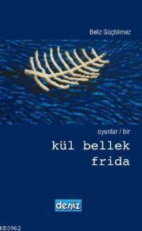Oyunlar / Bir: Kül Bellek - Frida