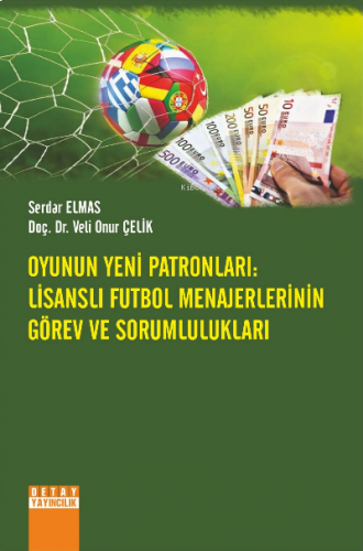 Oyunun Yeni Patronları: Lisanslı Futbol Menajerlerinin Görev Ve Sorumlulukları