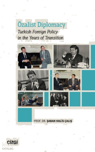 Özalist Diplomacy;Turkish Foreign Policy in the Years of Transition
