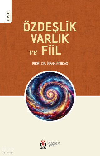 Özdeşlik, Varlık ve Fiil