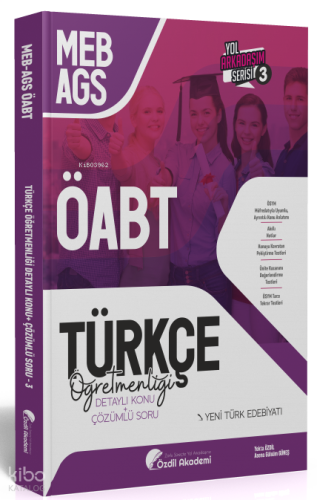 Özdil Akademi ÖABT MEB-AGS Türkçe 3. Kitap Yeni Türk Edebiyatı Konu Anlatımlı Soru Bankası