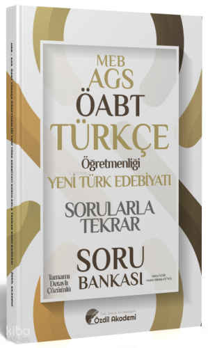 Özdil Akademi ÖABT MEB-AGS Türkçe Yeni Türk Edebiyatı Sorularla Tekrar Soru Bankası Çözümlü