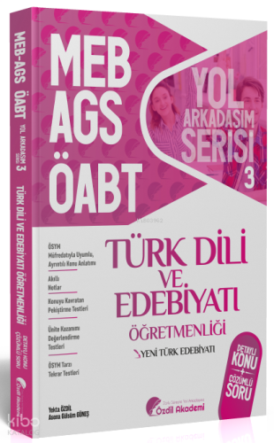 Özdil Akademi Yayınları ÖABT MEB-AGS Türk Dili ve Edebiyatı 3. Kitap Yeni Türk Edebiyatı Konu Anlatımlı Soru Bankası