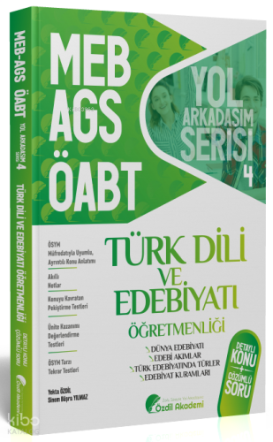 Özdil Akademi Yayınları ÖABT MEB-AGS Türk Dili ve Edebiyatı 4. Kitap Dünya Edebiyatı, Edebiyat Kuramları Konu Anlatımlı Soru Bankası