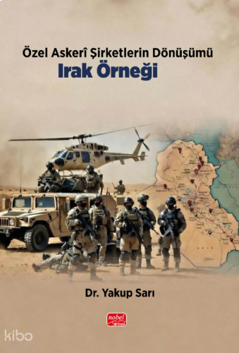 Özel Askerî Şirketlerin Dönüşümü: Irak Örneği