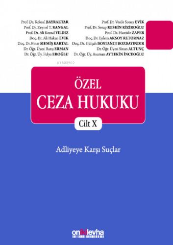 Özel Ceza Hukuku Cilt X - Adliyeye Karşı Suçlar (TCK m. 267 - 298)