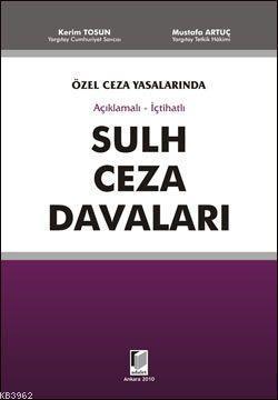 Özel Ceza Yasalarında Açıklamalı - İçtihatlı Sulh Ceza Davaları