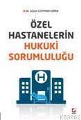 Özel Hastanelerin Hukuki Sorumluluğu