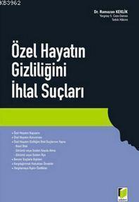 Özel Hayatın Gizliliğini İhlal Suçları