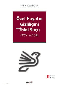 Özel Hayatın Gizliliğini İhlal Suçu;TCK m.134