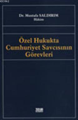 Özel Hukukta Cumhuriyet Savcısının Görevleri