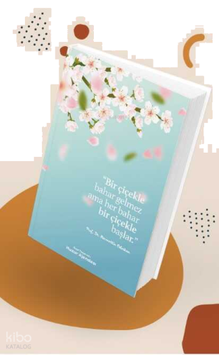 Özel Tasarımlı Huzur Ajandası- Bir Baharla Çiçek Gelmez