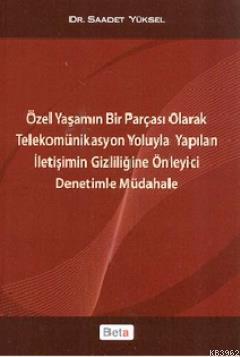 Özel Yaşamın Bir Parçası Olarak Telekomünikasyon Yoluyla Yapılan İletişimin Gizliliğine Önleyici Den
