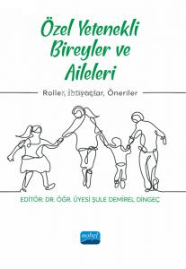 Özel Yetenekli Bireyler Ve Aileleri - Roller, İhtiyaçlar, Öneriler