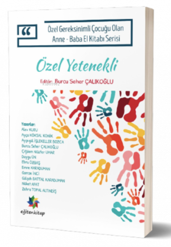 Özel Yetenekli;Özel Gereksinimli Çocuğu Olan Anne – Baba El Kitabı Serisi