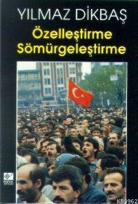 Özelleştirme Sömürgeleştirme