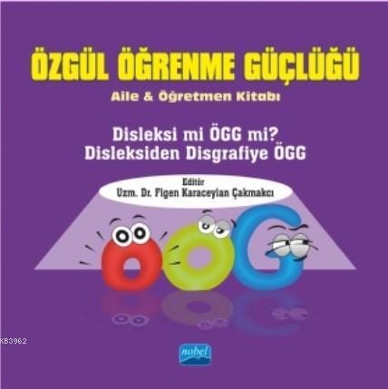 Özgül Öğrenme Güçlüğü; Aile ve Öğretmen Kitabı