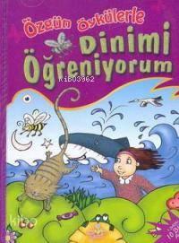 Özgün Öykülerle Dinimi Öğreniyorum