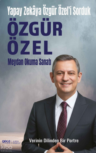 Özgür Özel;Meydan Okuma Sanatı