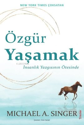 Özgür Yaşamak: İnsanlık Yazgısının Ötesinde
