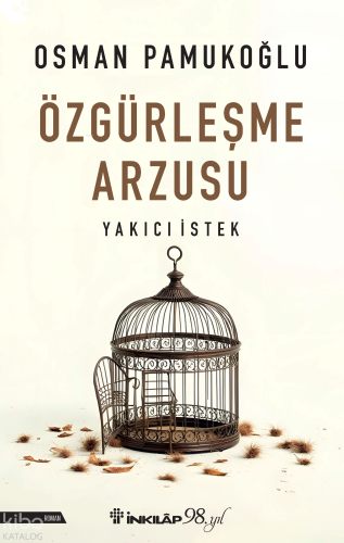 Özgürleşme Arzusu Yakıcı İstek