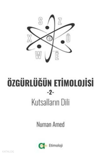 Özgürlüğün Etimolojisi-2 - Kutsalların Dili