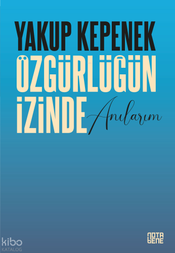 Özgürlüğün İzinde Anılarım