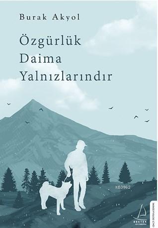 Özgürlük Daima Yalnızlarındır