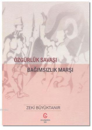 Özgürlük Savaşı Bağımsızlık Marşı
