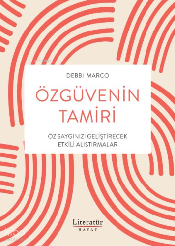 Özgüvenin Tamiri;Öz Saygınızı Geliştirecek Etkili Alıştırmalar