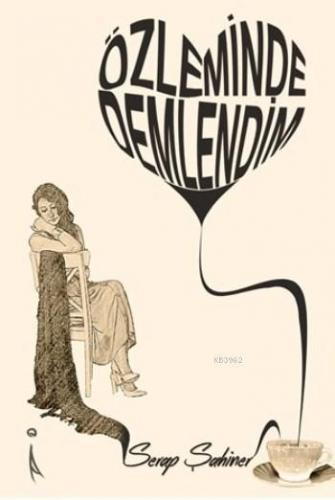 Özleminde Demlendim