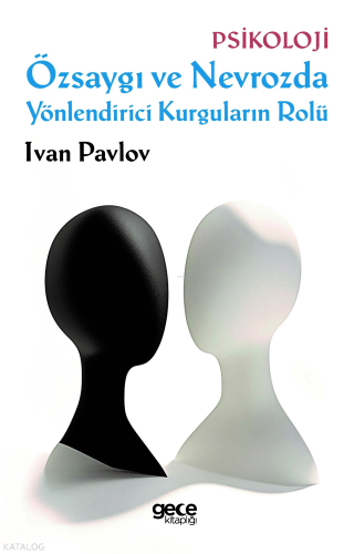 Özsaygı ve Nevrozda Yönlendirici Kurguların Rolü