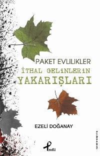 Paket Evlilikler; İthal Gelinlerin Yakarışları