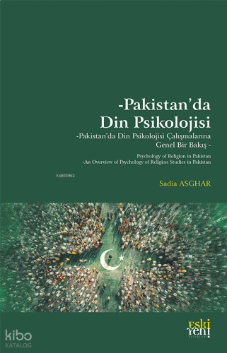 Pakistan’da Din Psikolojisi - Pakistan’daki Din Psikolojisi Çalışmalarına Genel Bir Bakış