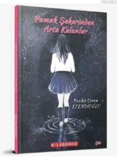 Pamuk Şekerinden Arta Kalanlar