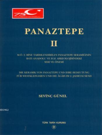 Panaztepe 2; M.Ö 2. Bine Tarihlendirilen Panaztepe Seramiğinin Batı Anadolu ve Ege Arkeolojisindeki Yeri ve Önemi