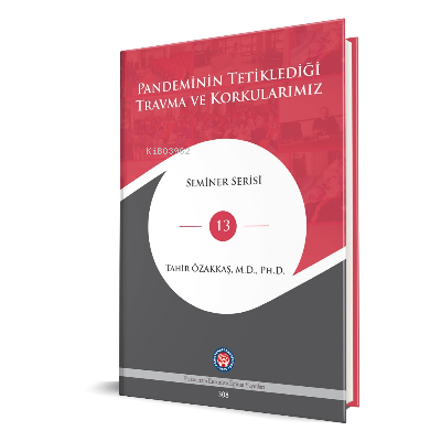 Pandeminin Tetiklediği Travma ve Korkularımız