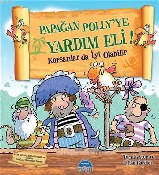 Papağan Polly'ye Yardım Eli!; Korsanlar da İyi Olabilir