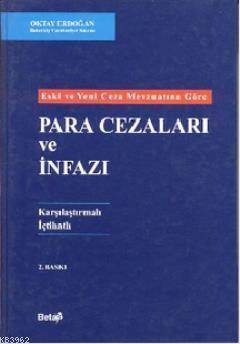 Para Cezaları ve İnfazı (Ciltli); Eski ve Yeni Ceza Mevzuatına Göre-Karşılaştırmalı İçtihatlı