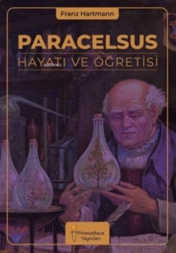 Paracelsus Hayatı ve Öğretisi