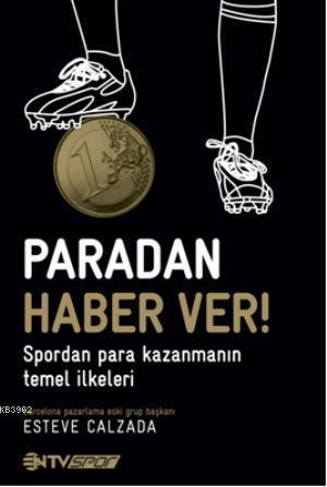 Paradan Haber Ver!; Spordan Para Kazanmanın Temel İlkeleri
