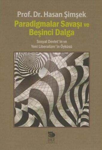 Paradigmalar Savaşı ve Beşinci Dalga - Sosyal Devlet'in ve Yeni Liberalizm'in Öyküsü